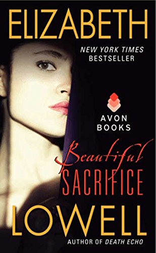 Beautiful Sacrifice by Elizabeth Lowell, ISBN 9780061664397