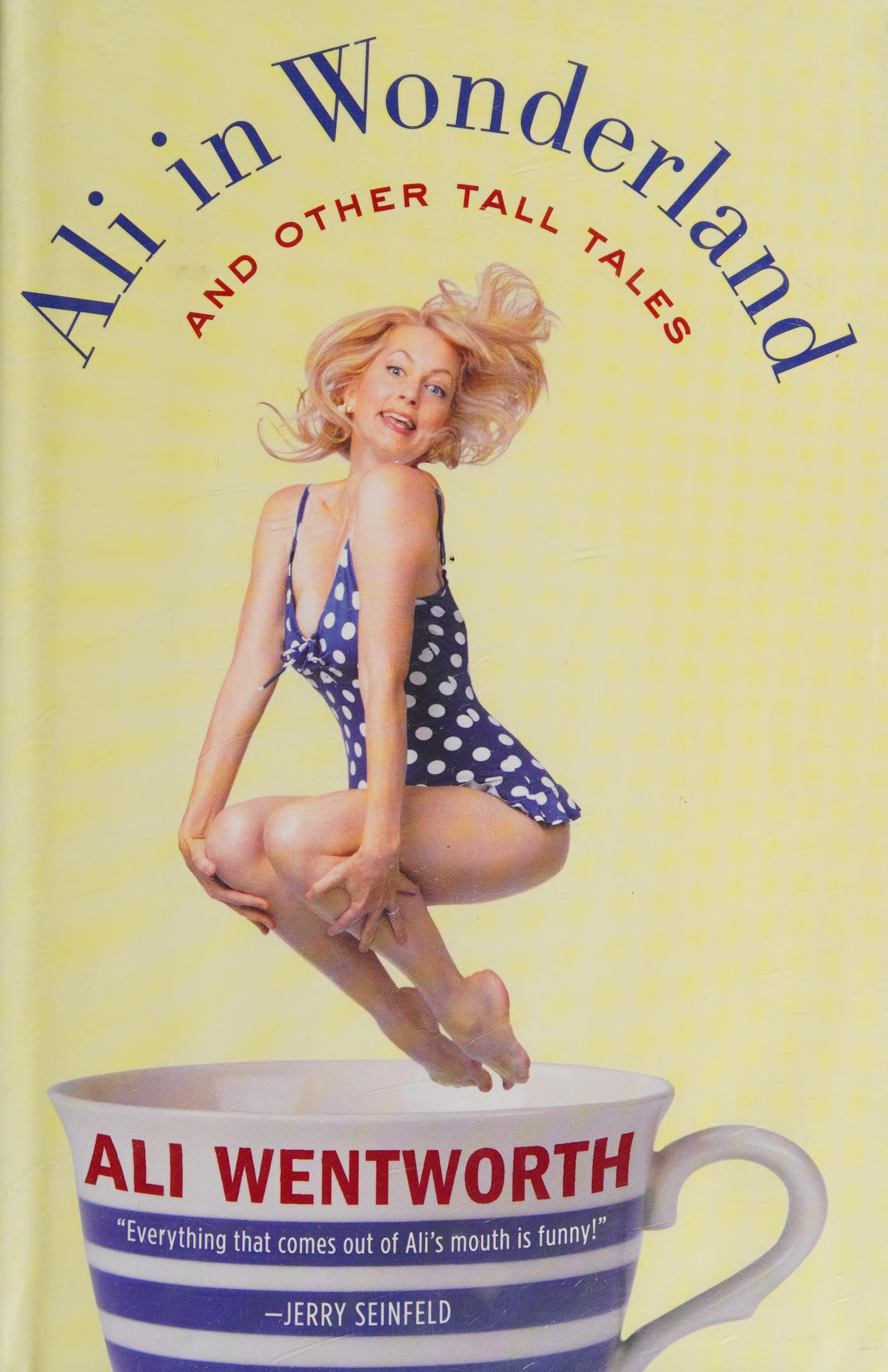 Ali in Wonderland by Ali Wentworth, ISBN 9780061998577