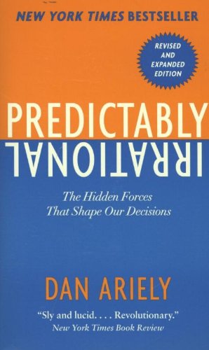 Predictably Irrational by Dr. Dan Ariely, ISBN 9780062018205