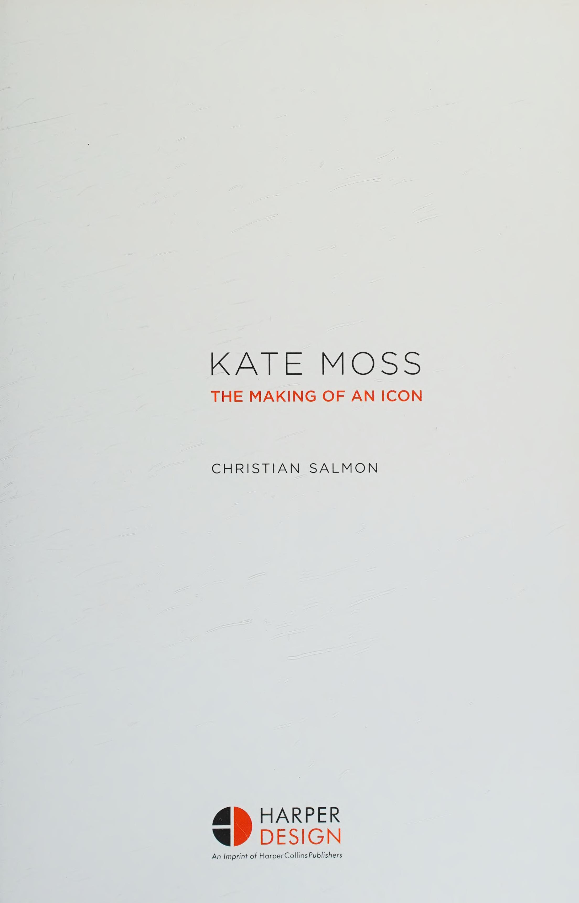 Kate Moss: The Making Of An Icon