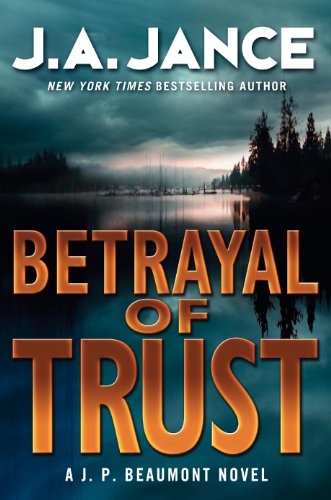 Betrayal Of Trust by J-A Jance and Judith A. Jance, ISBN 9780062083845