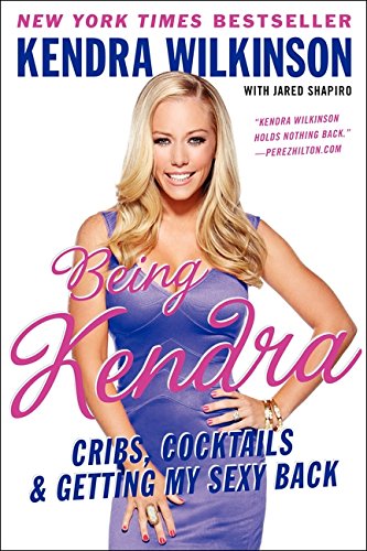 Being Kendra by Kendra Wilkinson, ISBN 9780062091192
