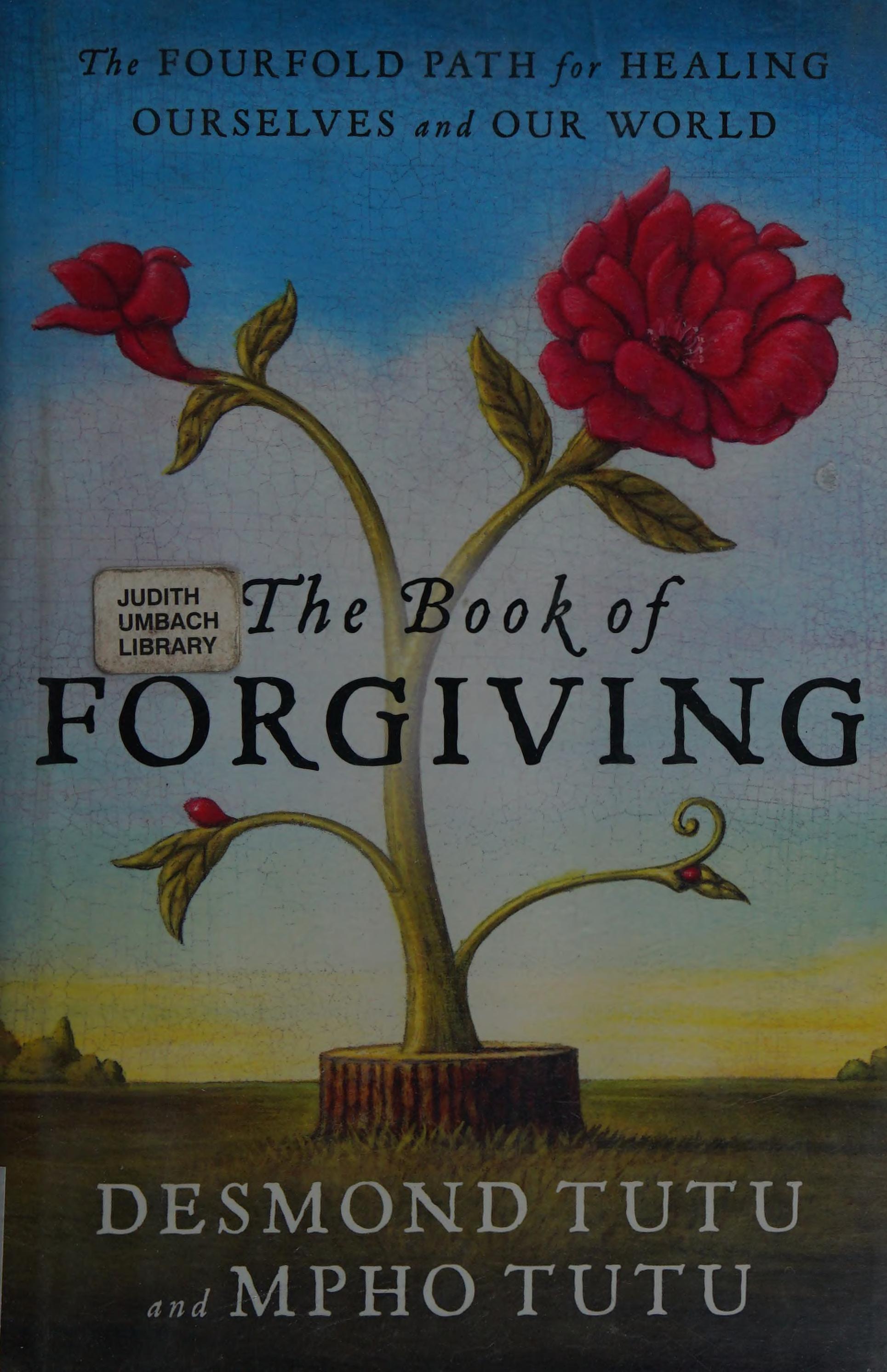The Book of Forgiving: The Fourfold Path for Healing Ourselves and Our World