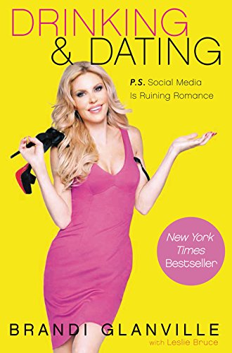 Drinking and Dating by Brandi Glanville, ISBN 9780062297167