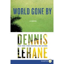 World Gone By by Dennis Lehane, ISBN 9780062298607