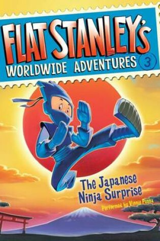 Flat Stanley's Worldwide Adventures #3: The Japanese Ninja Surprise