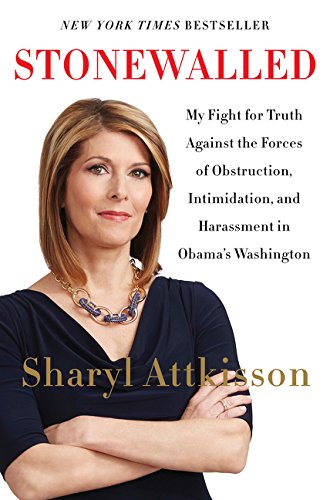 Stonewalled by Sharyl Attkisson, ISBN 9780062322845