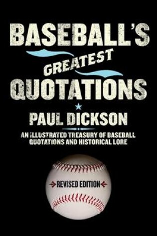 Baseball's Greatest Quotations Rev. Ed