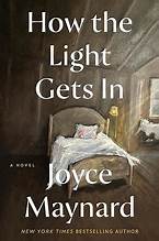 How The Light Gets In by Joyce Maynard, ISBN 9780062398307
