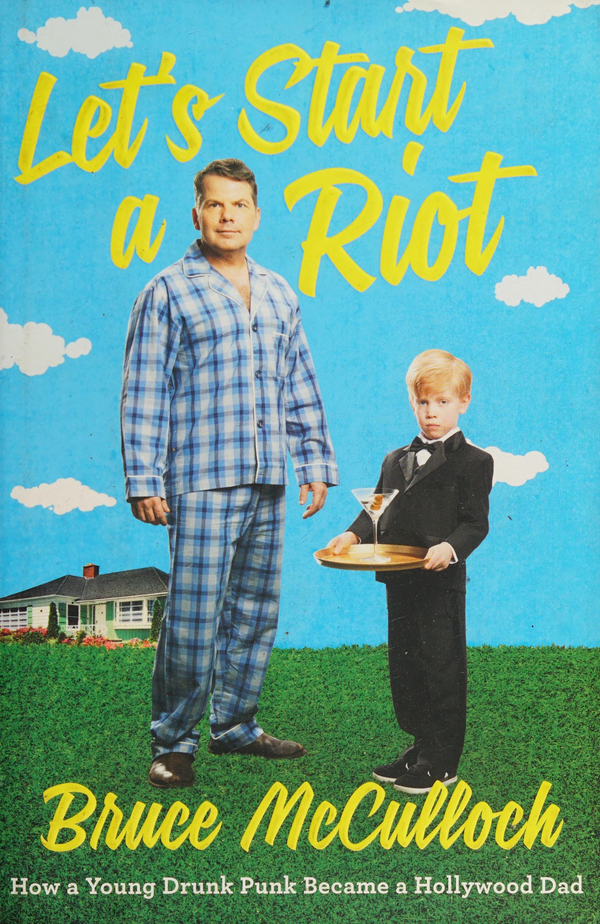 Let's Start a Riot: How A Young Drunk Punk became a Hollywood Dad