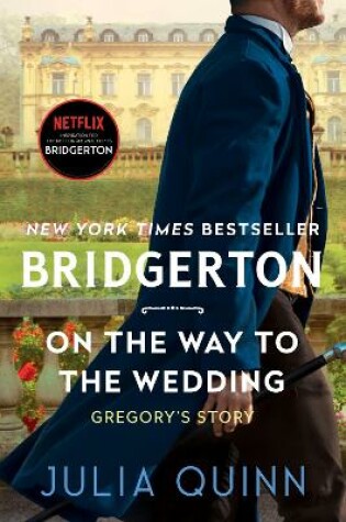 On the Way to the Wedding by Julia Quinn, ISBN 9780062424167