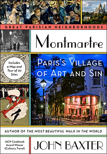 Montmartre: Paris'S Village Of Art And Sin