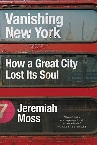 Cover of Vanishing New York: How A Great City Lost Its Soul