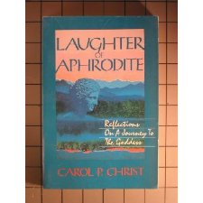 Laughter of Aphrodite: Reflections on a Journey to the Goddess