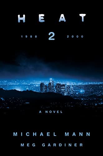 Heat 2 by Michael Mann and Meg-Gardiner, ISBN 9780062653314