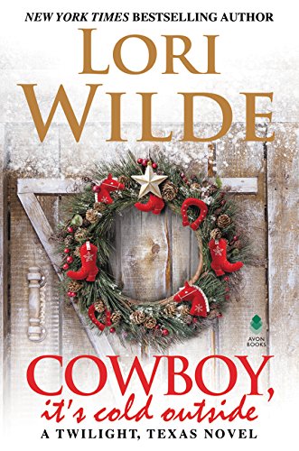 Cowboy, It'S Cold Outside: A Twilight, Texas Novel