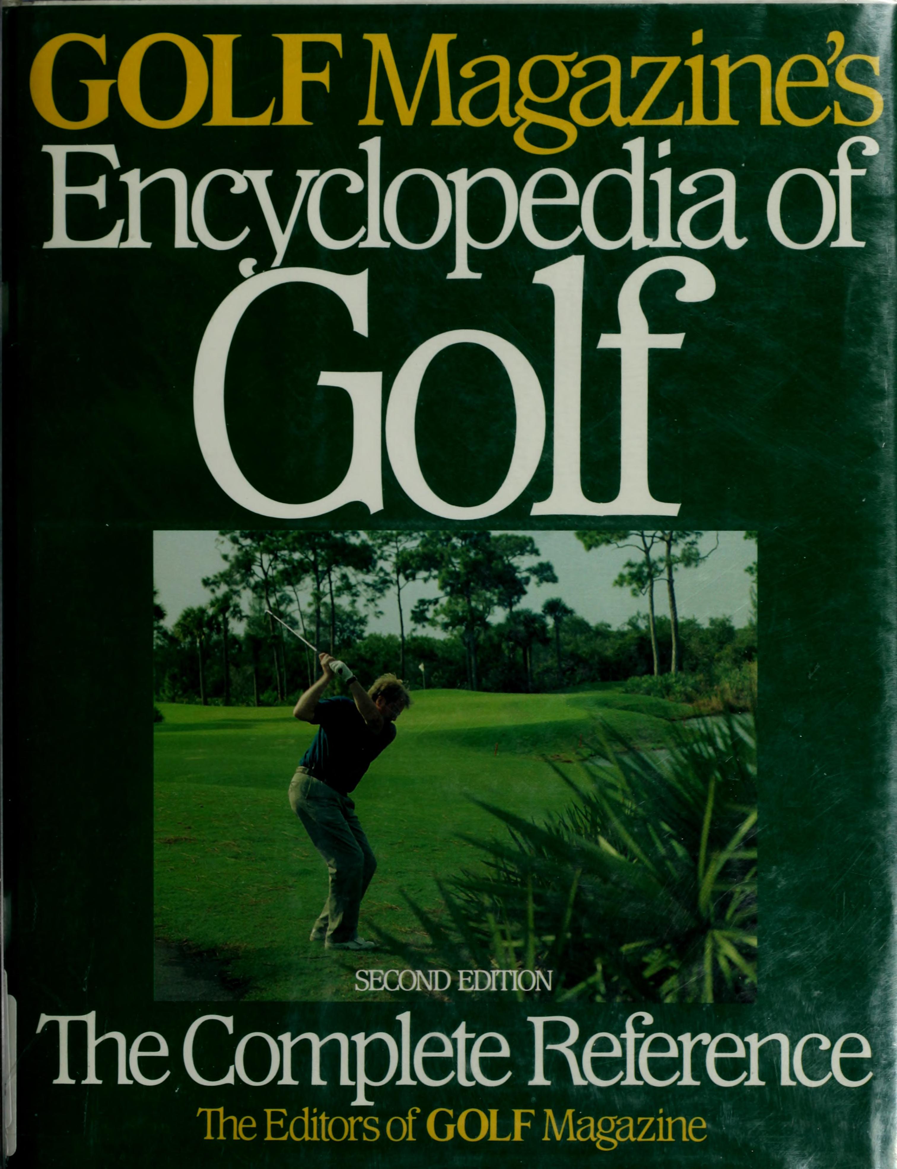Golf Magazine's Encyclopedia of Golf: The Complete Reference