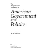 The HarperCollins Dictionary of American Government and Politics