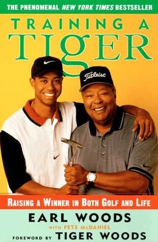 Training a Tiger by Earl Woods, ISBN 9780062720719