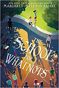 The School For Whatnots by Margaret Peterson Haddix, ISBN 9780062838490
