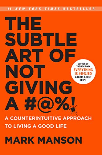 The Subtle Art of Not Giving A #@%! by Mark Manson, ISBN 9780062884022