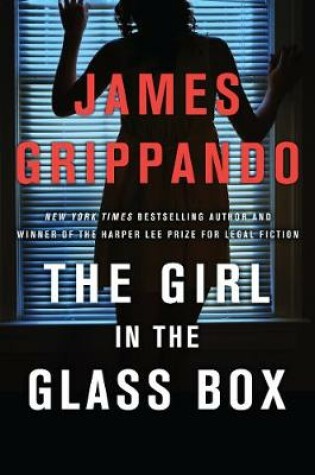 The Girl in the Glass Box by James Grippando, ISBN 9780062885821