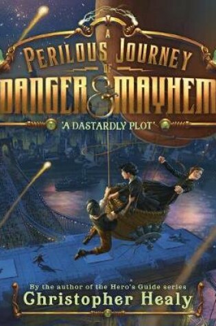 A Perilous Journey of Danger and Mayhem #1: A Dastardly Plot