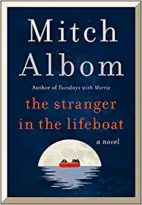 The Stranger In The Lifeboat: A Novel by Mitch Albom, ISBN 9780062888341