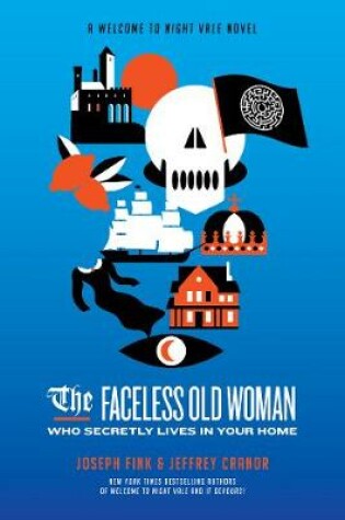 The Faceless Old Woman Who Secretly Lives in Your Home by Joseph Fink and Jeffrey Cranor, ISBN 9780062889027
