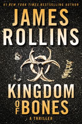 Kingdom Of Bones: A Thriller by James Rollins and OverDrive, Inc, ISBN 9780062892980