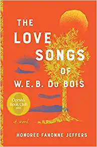 The Love Songs Of W.E.B. Du Bois by Honorée Fanonne Jeffers, ISBN 9780062942937
