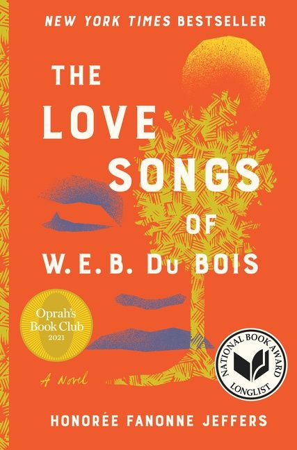 The Love Songs Of W.E.B. Du Bois: An Oprah'S Book Club Novel by Honorée Fanonne Jeffers, ISBN 9780062942968