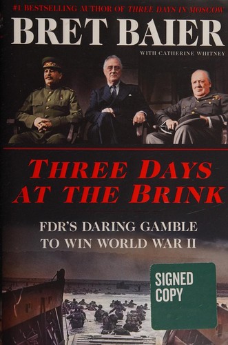Three Days at the Brink Fdrs Daring Gamble to Win World War Ii by Bret Baier, ISBN 9780062981981