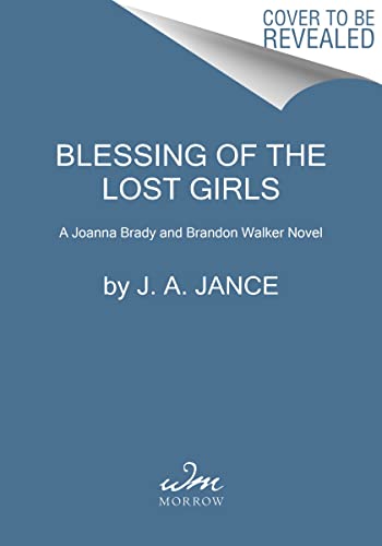 Blessing Of The Lost Girls by J-A Jance, ISBN 9780063010109