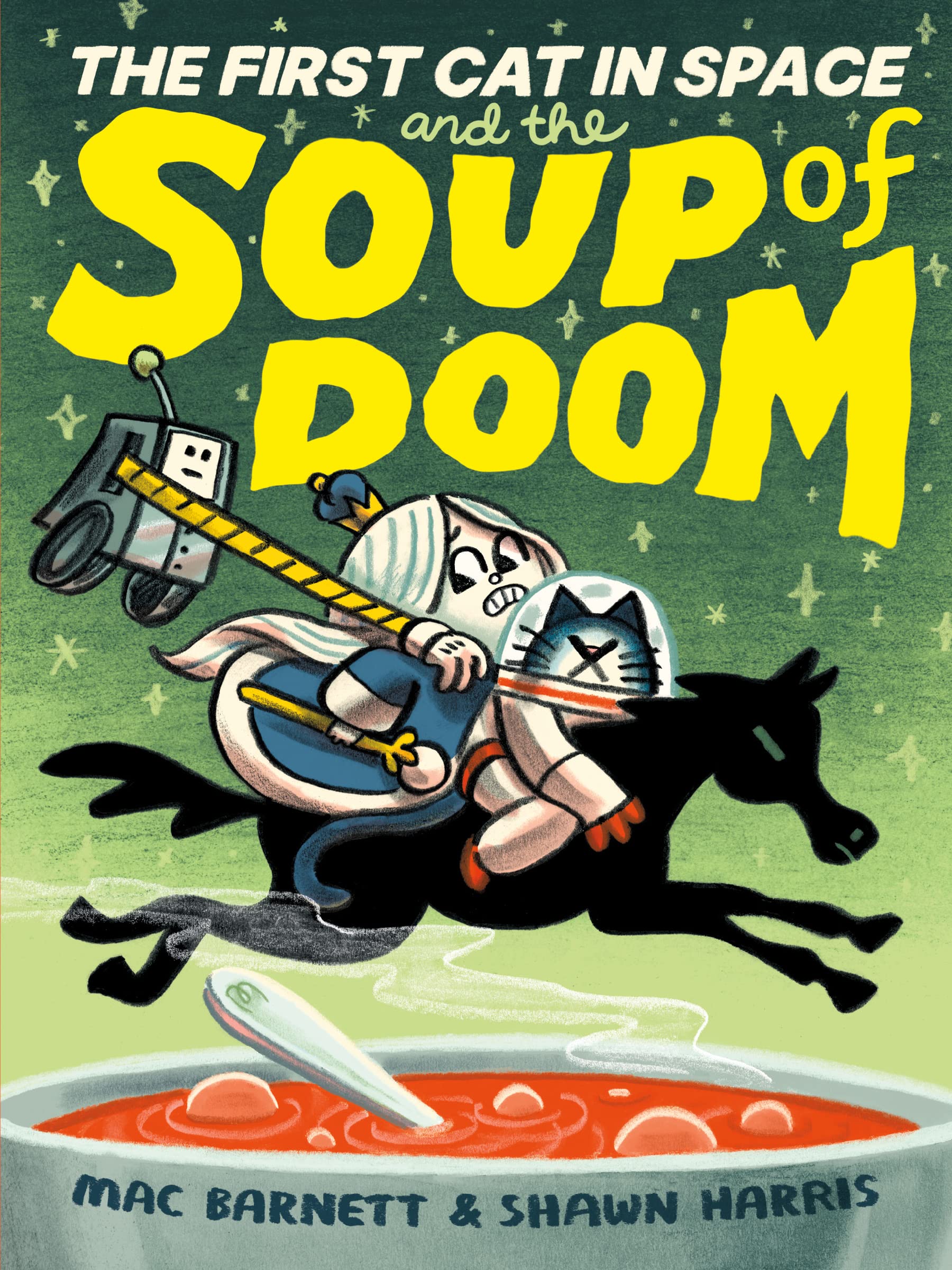 The First Cat In Space And The Soup Of Doom by Shawn Harris, Mac Barnett, and Mac Barnett, Shawn Harris, ISBN 9780063084117