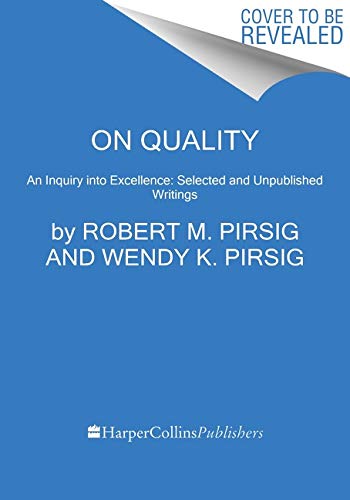 On Quality: An Inquiry into Excellence