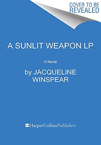 A Sunlit Weapon by Jacqueline Winspear, ISBN 9780063211667