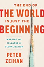The End Of The World Is Just The Beginning by Peter Zeihan, ISBN 9780063230477