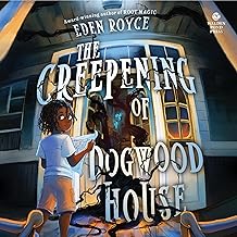 The Creepening Of Dogwood House by Eden Royce, ISBN 9780063251403