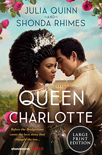 Queen Charlotte by Julia Quinn, Shonda Rhimes, and Anon9780063305083, ISBN 9780063307704