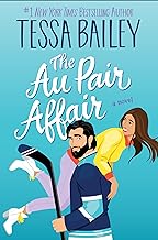 The Au Pair Affair by Tessa Bailey, ISBN 9780063308435