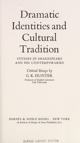 Dramatic Identities And Cultural Tradition: Studies In Shakespeare And His Contemporaries : Critical Essays