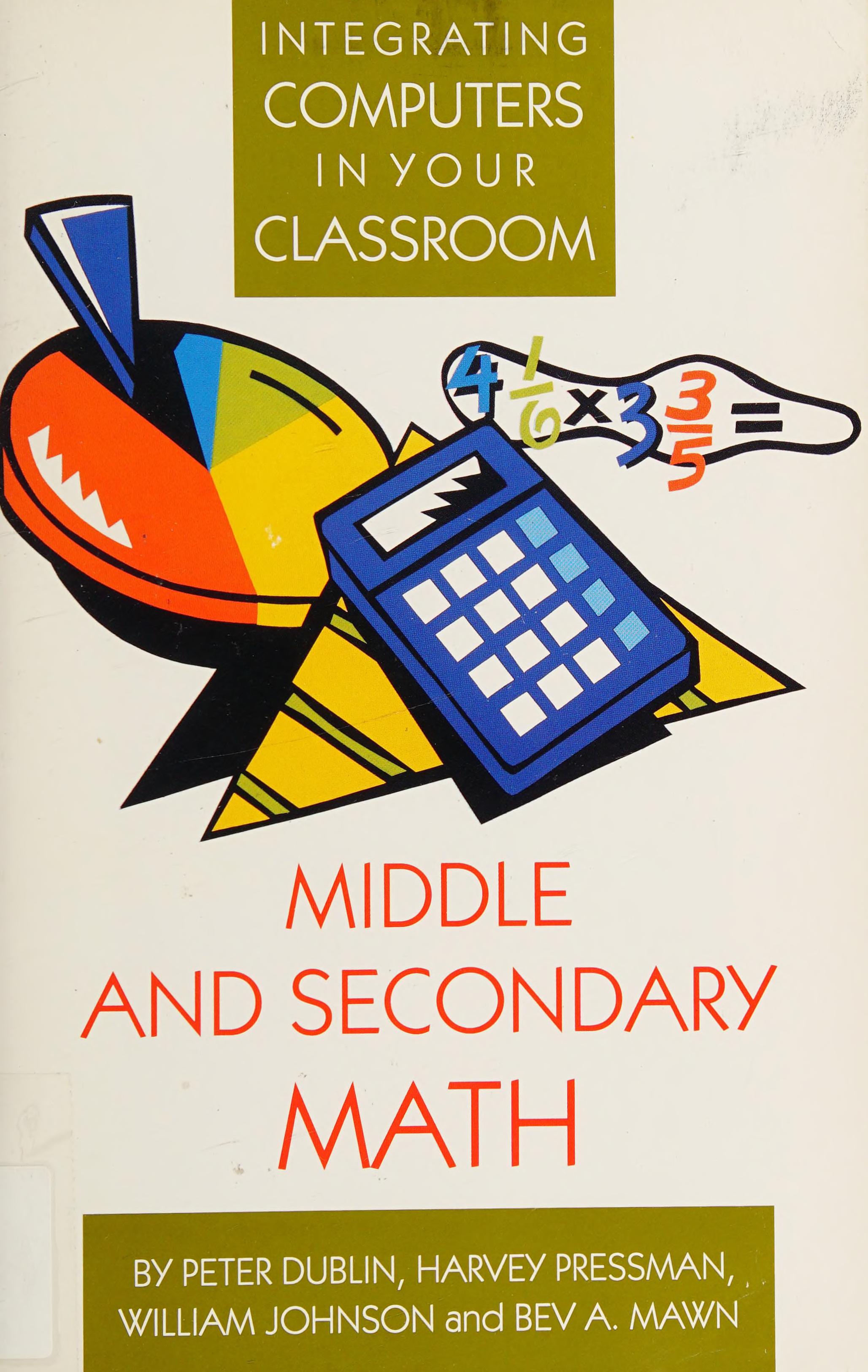 Middle And Secondary Math. Integrating Computers In Your Classroom