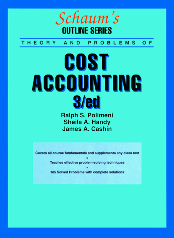 Schaum's Outline of Cost Accounting, 3rd, Including 185 Solved Problems