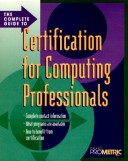 The Complete Guide To Certification For Computing Professionals