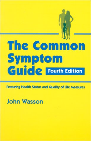 Common Symptom Guide: A Guide To The Evaluation Of Common Adult And Pediatric Symptoms