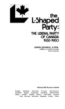 The L-Shaped Party: The Liberal Party Of Canada, 1958-1980