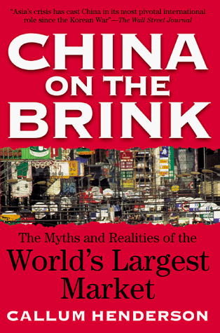 China on the Brink: The Myths & Realities of the World's Largest Market