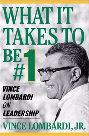What It Takes To Be Number #1: Vince Lombardi On Leadership