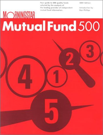 Morningstar Mutual Fund 500: 2001 Edition